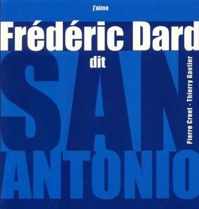 J'aime Frédéric Dard dit San-Antonio